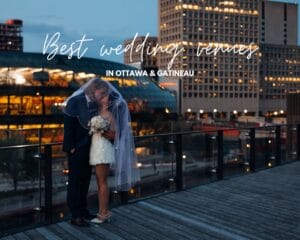 Best Wedding Venues in Ottawa and Gatineau